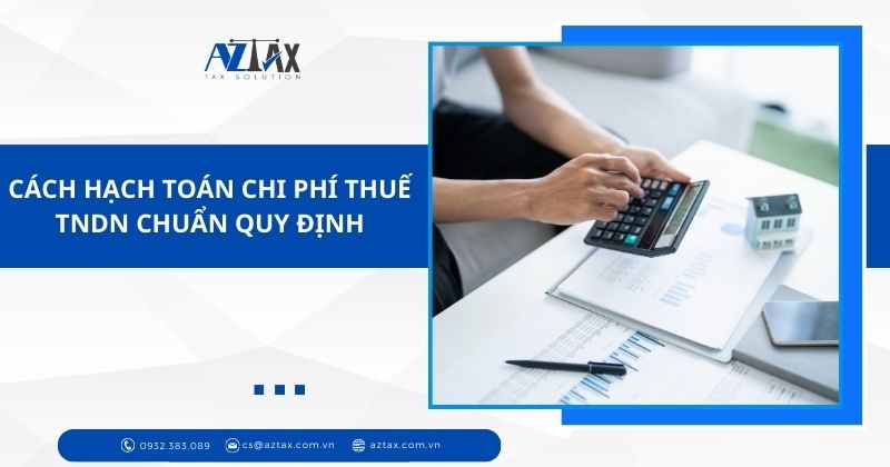 Cách hạch toán chi phí thuế TNDN chuẩn quy định