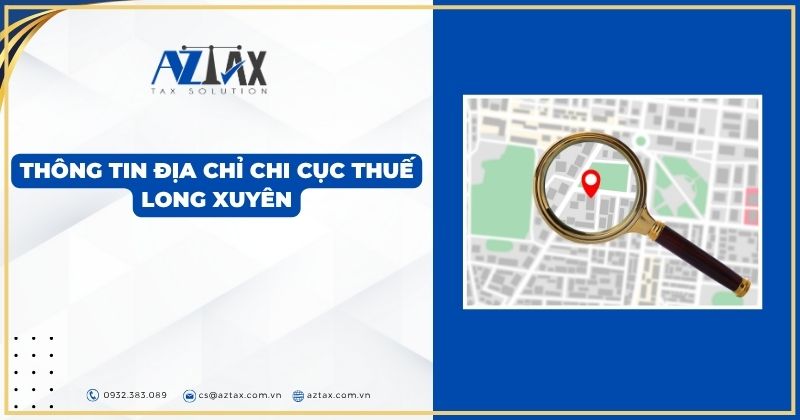 Thông tin địa chỉ Chi cục Thuế Long Xuyên