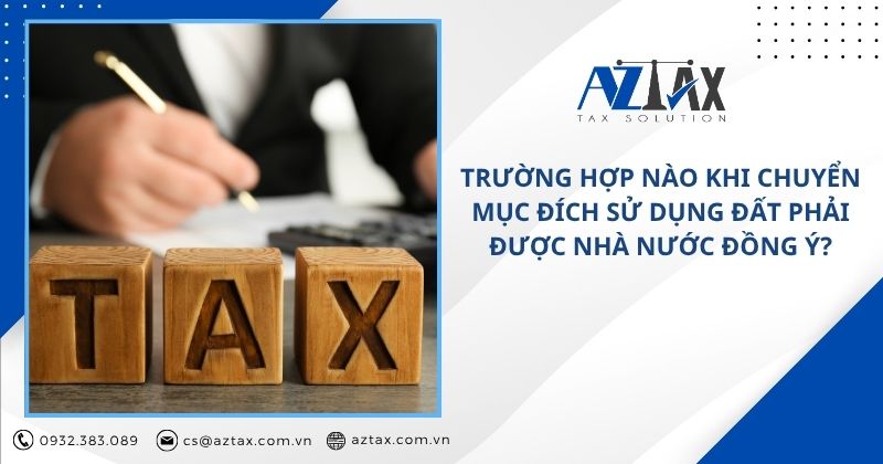 Trường hợp nào khi chuyển mục đích sử dụng đất phải được nhà nước đồng ý?