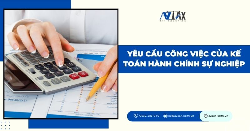 Yêu cầu công việc của kế toán hành chính sự nghiệp