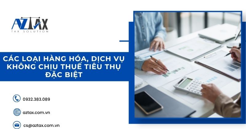 Các loại hàng hóa, dịch vụ không chịu thuế tiêu thụ đặc biệt