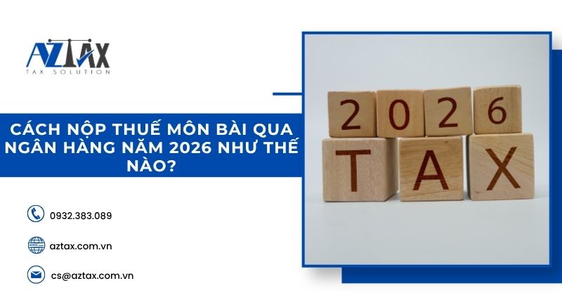 Cách nộp thuế môn bài qua ngân hàng năm 2026 như thế nào?
