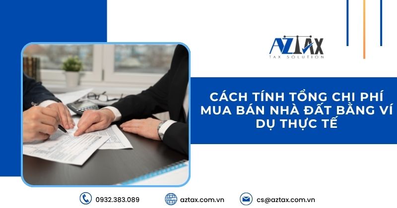 Cách tính tổng chi phí mua bán nhà đất bằng ví dụ thực tế