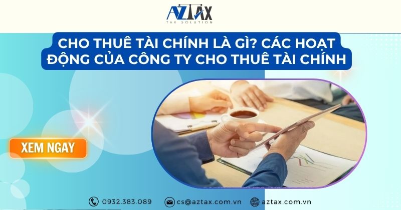 Cho thuê tài chính là gì? Các hoạt động của công ty cho thuê tài chính