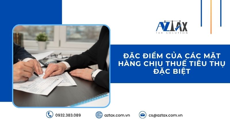 Đặc điểm của các mặt hàng chịu thuế tiêu thụ đặc biệt