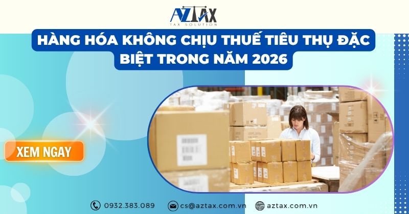 Hàng hóa không chịu thuế tiêu thụ đặc biệt trong năm 2026