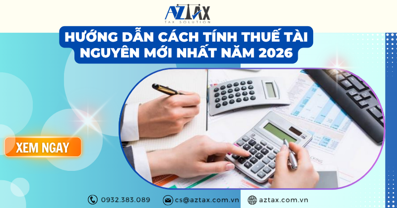 Hướng dẫn cách tính thuế tài nguyên mới nhất năm 2026