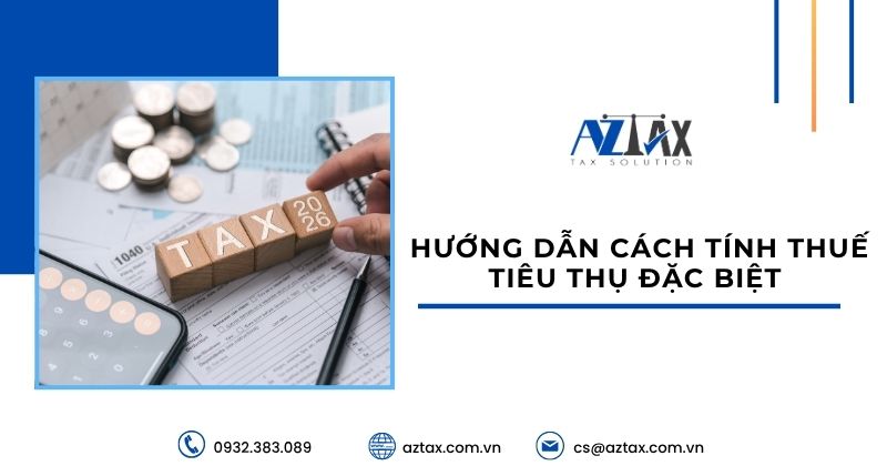 Hướng dẫn cách tính thuế tiêu thụ đặc biệt 