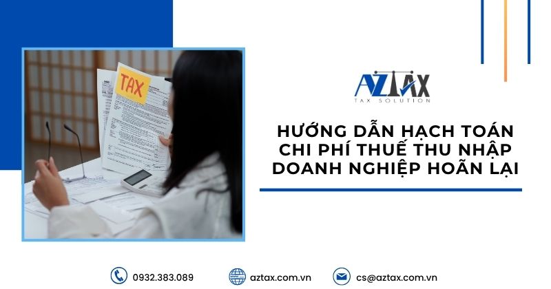 Hướng dẫn hạch toán chi phí thuếthu nhập doanh nghiệp hoãn lại