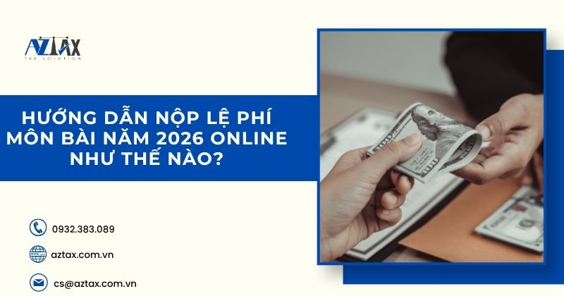 Hướng dẫn nộp lệ phí môn bài năm 2026 online như thế nào?