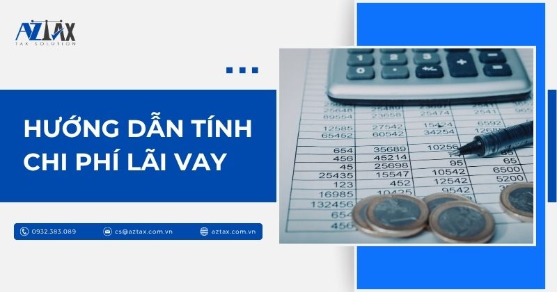 Hướng dẫn tính chi phí lãi vay