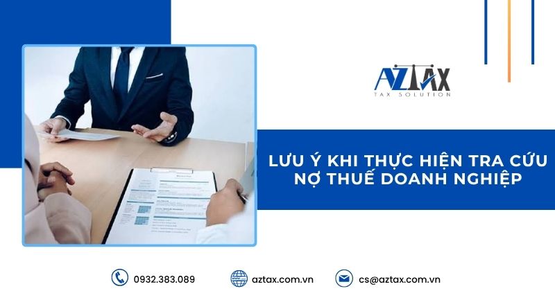 Lưu ý khi thực hiện tra cứu nợ thuế doanh nghiệp