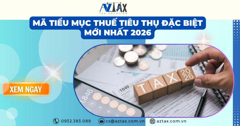 Mã tiểu mục thuế tiêu thụ đặc biệt mới nhất 2026