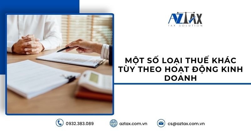 Một số loại thuế khác tùy theo hoạt động kinh doanh