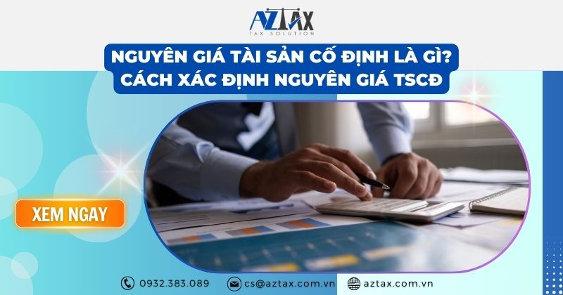 Nguyên giá tài sản cố định là gì? Cách xác định nguyên giá TSCĐ