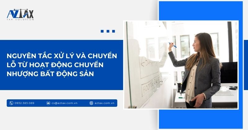 Nguyên tắc xử lý và chuyển lỗ từ hoạt động chuyển nhượng bất động sản