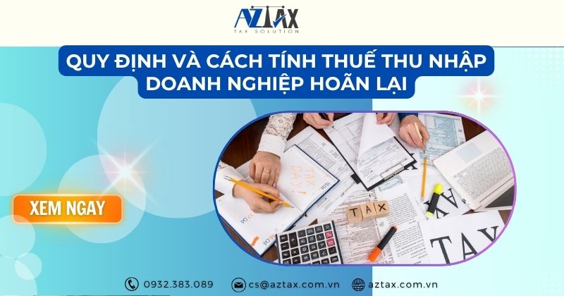Quy định và cách tính thuế thu nhập doanh nghiệp hoãn lại