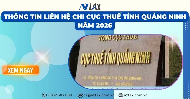 Thông tin liên hệ Chi Cục Thuế Tỉnh Quảng Ninh năm 2026