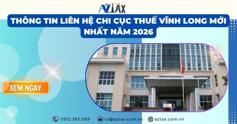 Thông tin liên hệ Chi cục Thuế Vĩnh Long mới nhất năm 2026