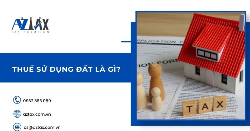 Thuế sử dụng đất là gì?