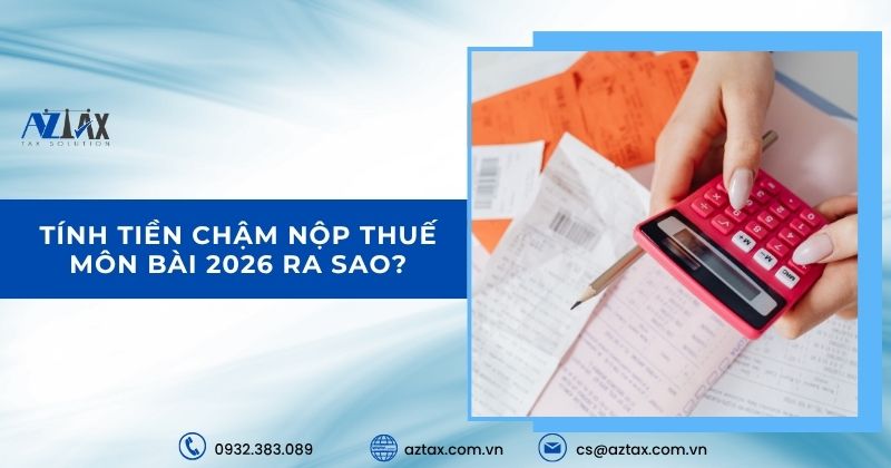 Tính tiền chậm nộp thuế môn bài 2026 ra sao?