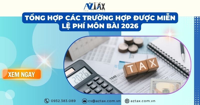 Tổng hợp các trường hợp được miễn lệ phí môn bài 2026