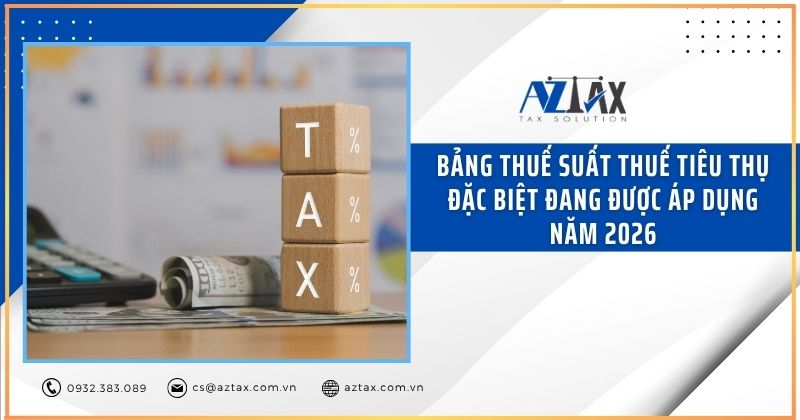 Bảng thuế suất thuế tiêu thụ đặc biệt đang được áp dụng năm 2026