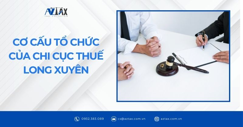 Cơ cấu tổ chức của Chi cục Thuế Long Xuyên