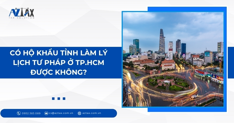 Có hộ khẩu tỉnh làm lý lịch tư pháp ở TP.HCM được không?