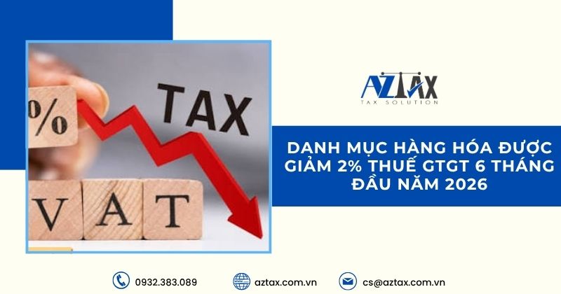 Danh mục hàng hóa được giảm 2% thuế GTGT năm 2026