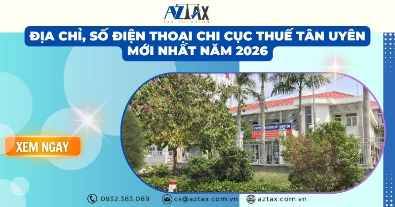 Địa chỉ, số điện thoại Chi Cục Thuế Tân Uyên mới nhất năm 2026