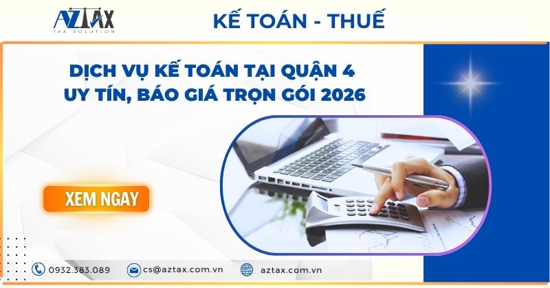 Dịch vụ kế toán tại Quận 4 uy tín, báo giá trọn gói 2026