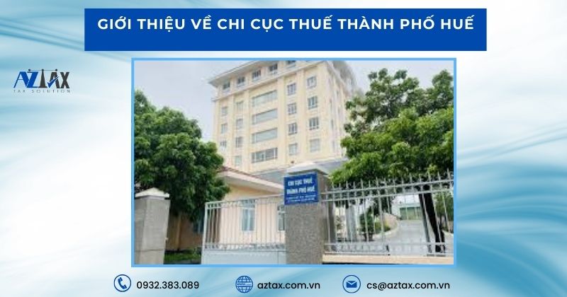 Giới thiệu về Chi cục Thuế thành phố Huế