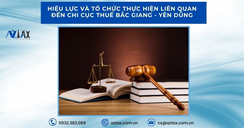 Hiệu lực và tổ chức thực hiện liên quan đến Chi cục Thuế Bắc Giang - Yên Dũng