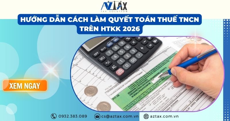 Hướng dẫn cách làm quyết toán thuế TNCN trên HTKK năm 2026
