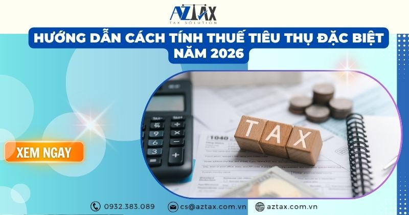 Hướng dẫn cách tính thuế tiêu thụ đặc biệt năm 2026
