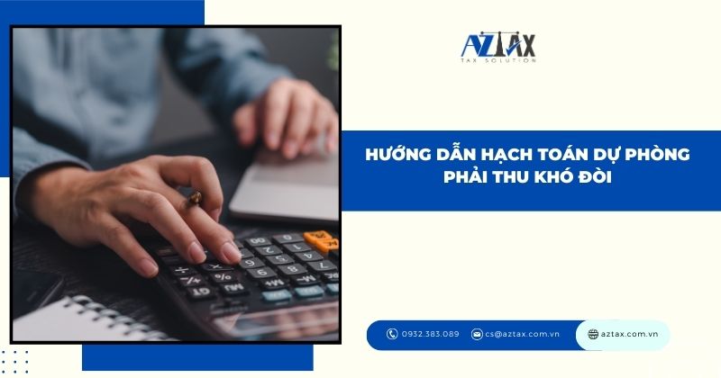 Hướng dẫn hạch toán dự phòng phải thu khó đòi