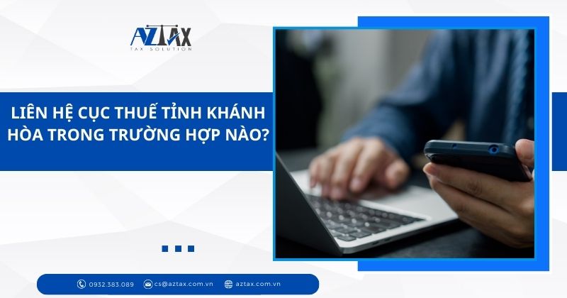 Liên hệ cục Thuế tỉnh Khánh Hòa trong trường hợp nào?