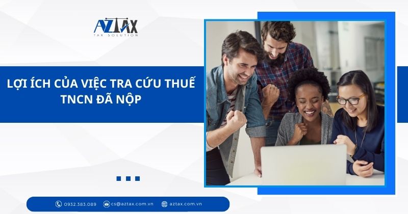 Lợi ích của việc tra cứu thuế TNCN đã nộp