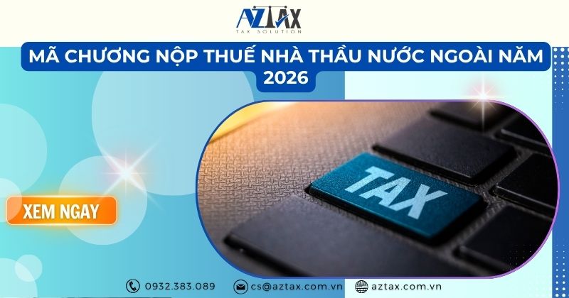 Mã chương nộp thuế nhà thầu nước ngoài năm 2026