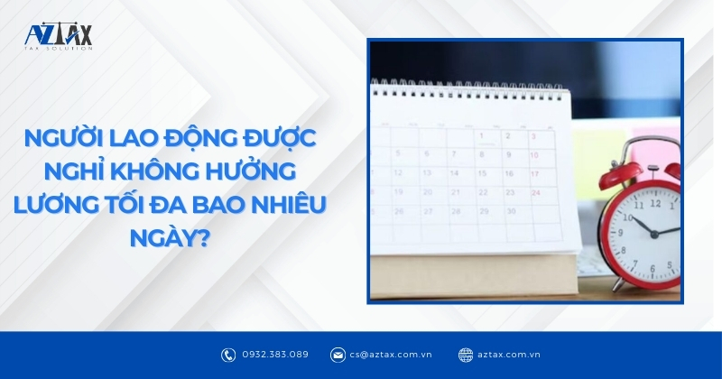 Người lao động được nghỉ không hưởng lương tối đa bao nhiêu ngày?