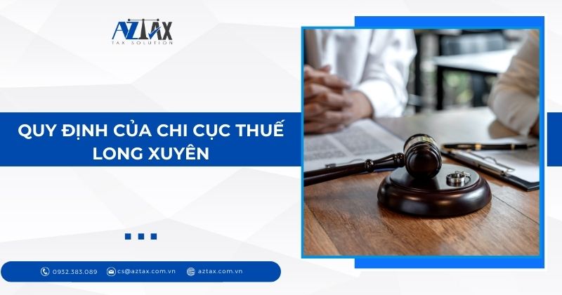 Quy định của Chi cục Thuế Long Xuyên