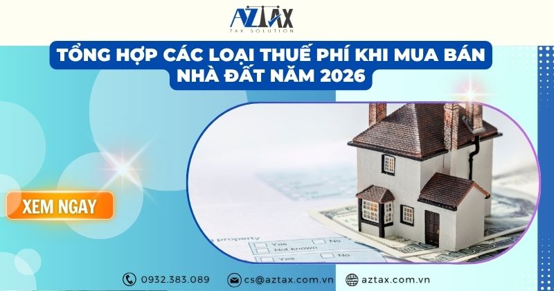 Tổng hợp các loại thuế phí khi mua bán nhà đất năm 2026