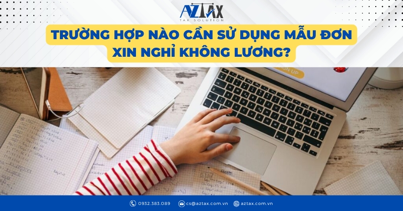 Trường hợp nào cần sử dụng mẫu đơn xin nghỉ không lương?