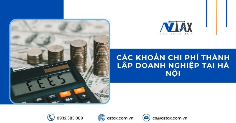 Các khoản chi phí thành lập doanh nghiệp tại Hà Nội