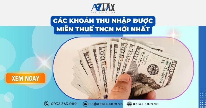Các khoản thu nhập được miễn thuế TNCN mới nhất