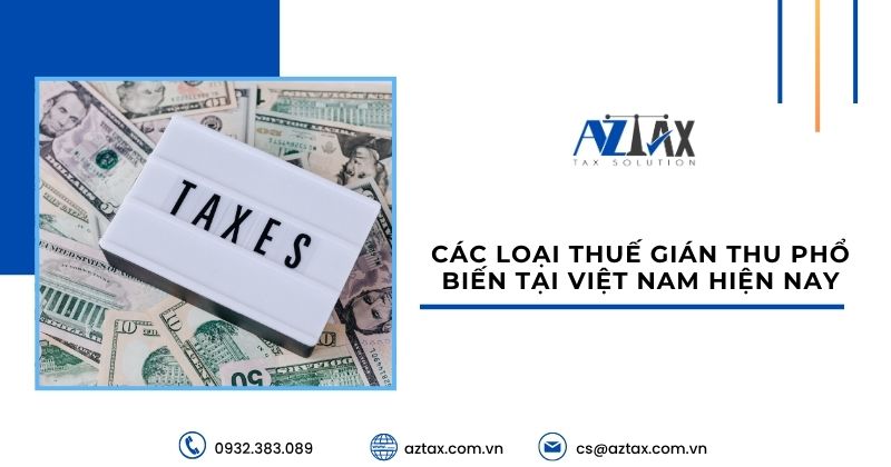 Các loại thuế gián thu phổ biến tại Việt Nam hiện nay