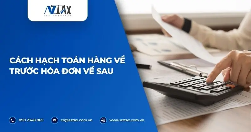 Cách hạch toán hàng về trước hóa đơn về sau