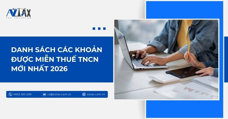Danh sách các khoản được miễn thuế TNCN mới nhất 2026