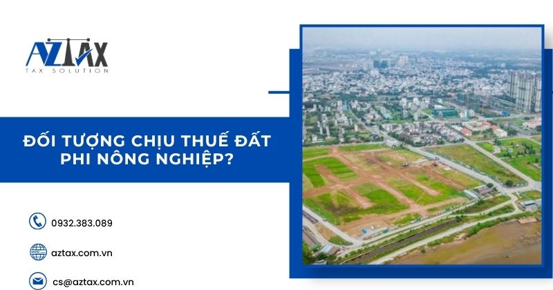 Đối tượng chịu thuế đất phi nông nghiệp?